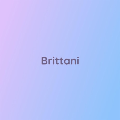 Brittani | Boomplay Music