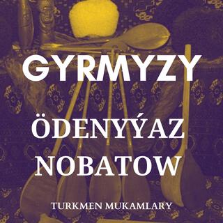 Gyrmyzy (Ödenyýaz Nobatow)