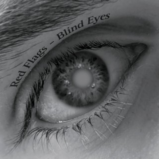 Red Flags - Blind Eyes