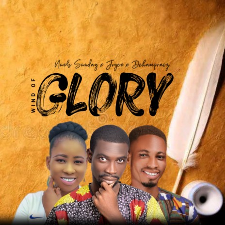 Wind of Glory ft. Dchampraiz & Joyce | Boomplay Music