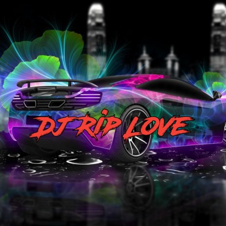 Dj Rip Love | Boomplay Music