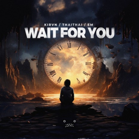 Wait For You ft. ThaiThai & EM