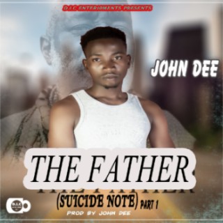 John Dee-The Father [suicide note]part 1)prod by John Dee