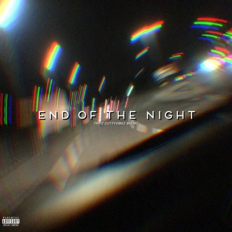 End Of The Night ft. Cutty Vibez & Skemz | Boomplay Music