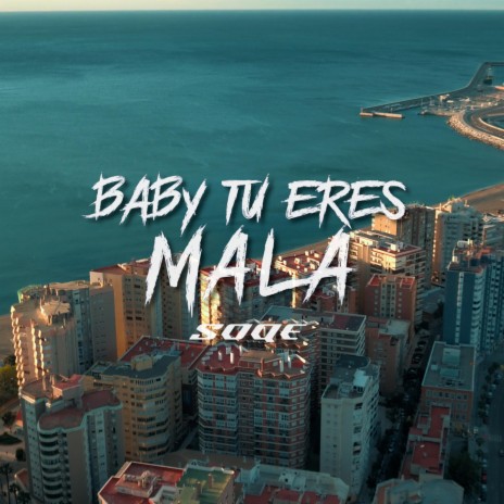 Baby Tu Eres Mala | Boomplay Music