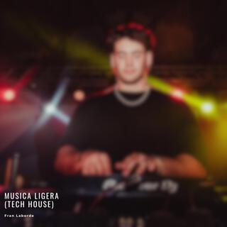 Musica Ligera (Tech House)