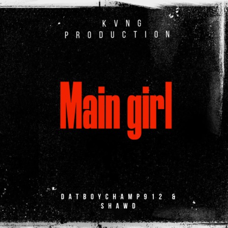 Main Girl ft. Shawd | Boomplay Music