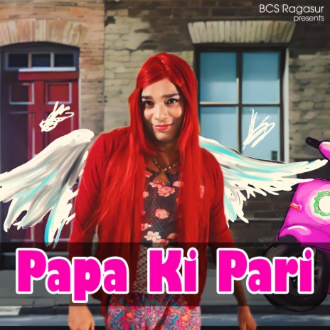 Papa Ki Pari ft. BCS | Boomplay Music