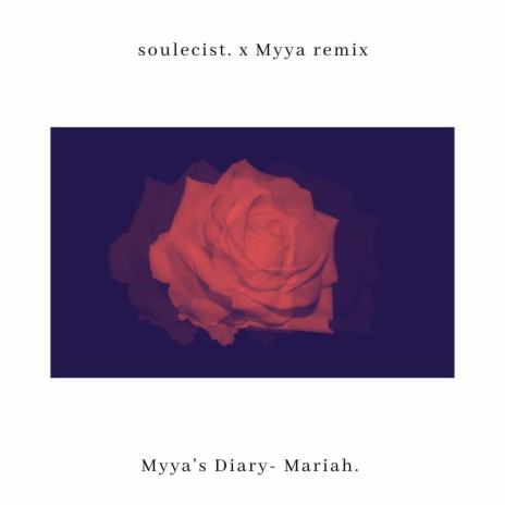 Mariah (Remix) ft. soulecist & Myya's Diary | Boomplay Music