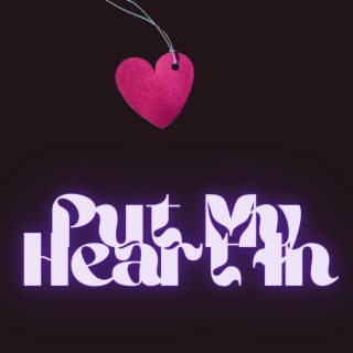 Put My Heart In
