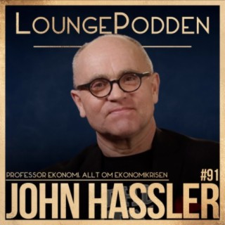 #91 - Allt om EKONOMIKRISEN: John Hassler, Professor Ekonomi