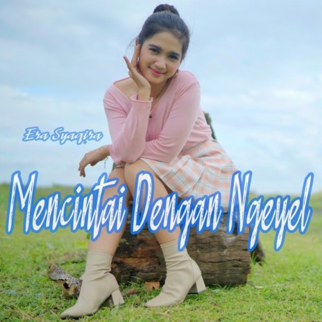 Mencintaimu Dengan Ngeyel | Boomplay Music