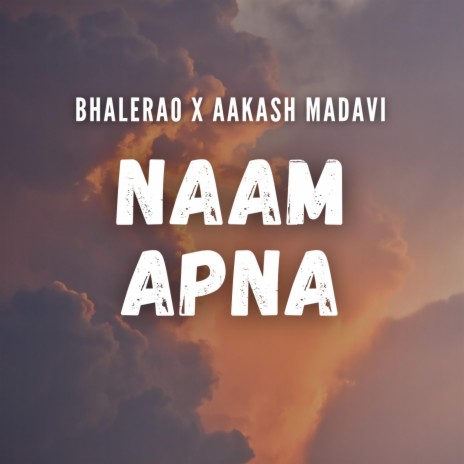 NAAM APNA ft. Aakash Madavi | Boomplay Music