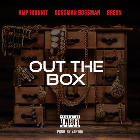 Out The Box ft. Bo$$man Bo$$man & Breon | Boomplay Music