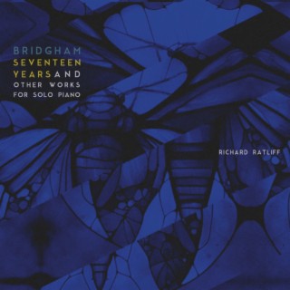 Bridgham: Seventeen Years and Other Works for Solo Piano