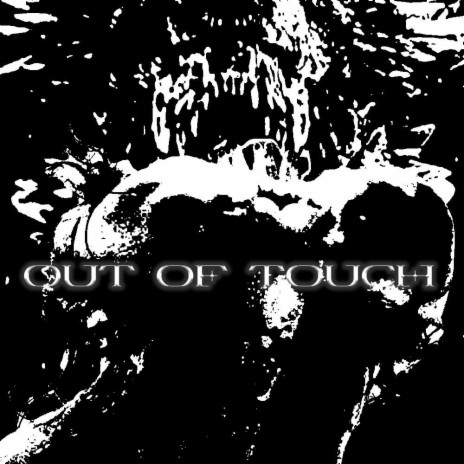 OUT OF TOUCH | Boomplay Music