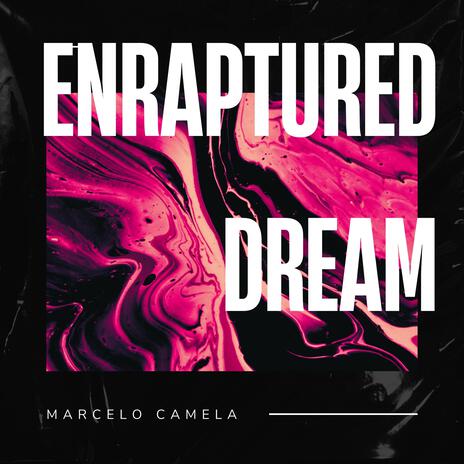 Enraptured Dream | Boomplay Music