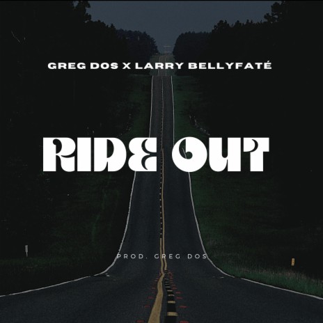 Ride Out ft. Larry Bellyfate | Boomplay Music