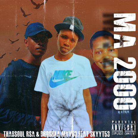 Ma2000 ft. Thabsoul Rsa & SkyyT53 | Boomplay Music