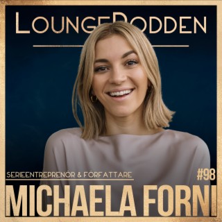 #98 - Michaela Forni, Serieentreprenör, Författare & Grundare: FORNI & Baby Journey
