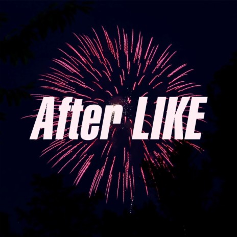 After Like | Boomplay Music