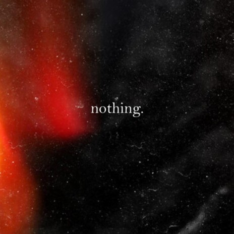 nothing. ft. Untitled | Boomplay Music