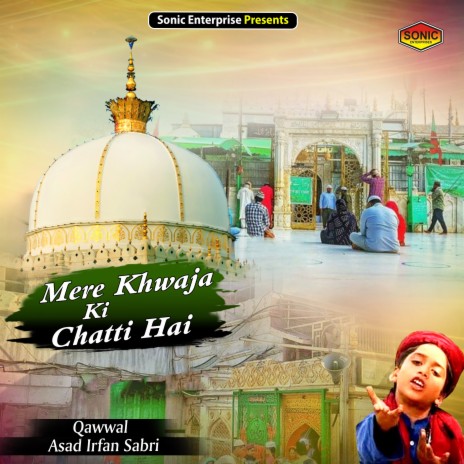 Mere Khwaja Ki Chatti Hai (Islamic) | Boomplay Music