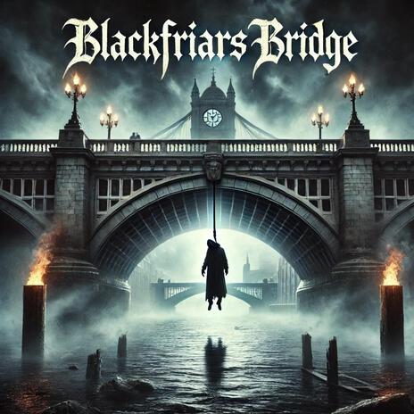 Blackfriars Bridge | Boomplay Music