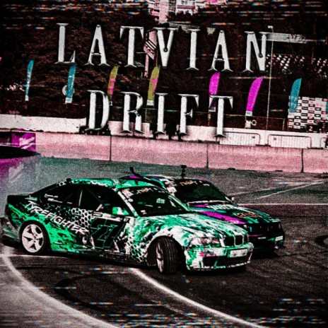LATVIAN DRIFT ft. EMIX | Boomplay Music