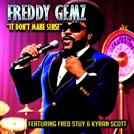 IT DON'T MAKE SENSE ft. KYRAN SCOTT & FREDDY GEMZ | Boomplay Music