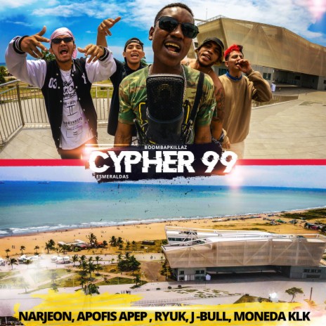 Cypher 99 ft. Narjeon, Apofis Apep, Ryuk, J Bull & Moneda KLK | Boomplay Music