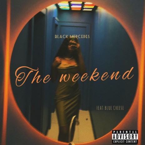 The Weekend ft. Blue Cheese | Boomplay Music