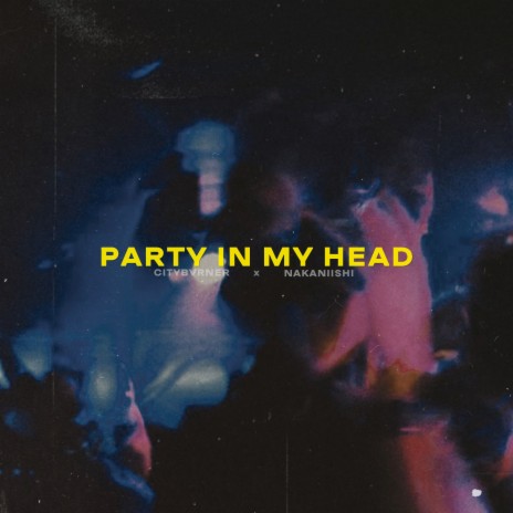 Party in My Head ft. NAKANIISHI | Boomplay Music