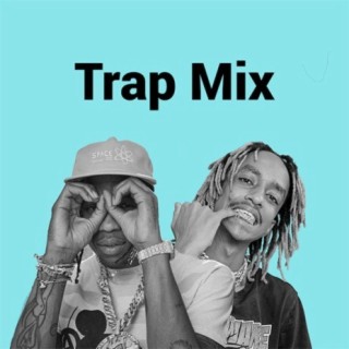 Trap Mix | Boomplay Music