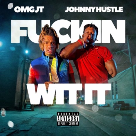 Im Fuckin wit IT ft. Johnny Hustle | Boomplay Music