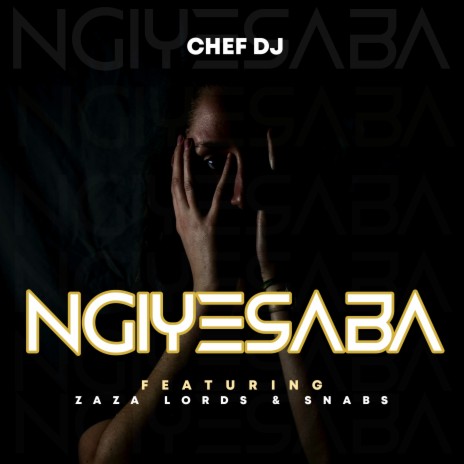 Ngiyesaba ft. Zaza Lords & Snabs | Boomplay Music