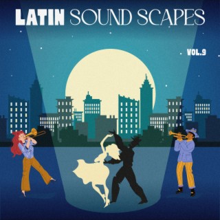 Latin Sound Scapes, Vol. 9