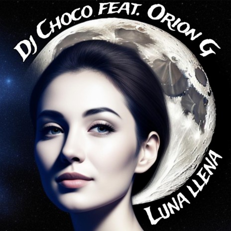 Luna Llena ft. Orion G | Boomplay Music