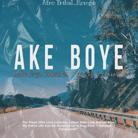 Ake Boye ft. Thabsoul Rsa, Dlwex Rsa & Cliff Kayden | Boomplay Music