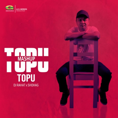 Topu Mashup ft. DJ Rahat & Shohag | Boomplay Music