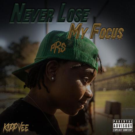 Never Lose My Focus | Boomplay Music