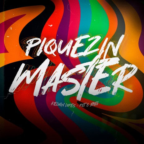 Piquezin Master ft. Kelwin Lopes | Boomplay Music