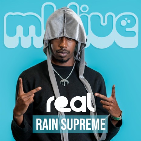 real (LIVE) ft. Rain $upreme