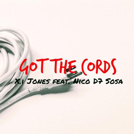 Got The Cords ft. Nico D7 Sosa | Boomplay Music