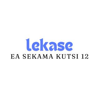 Lekase(ea sekama kutsi 12)