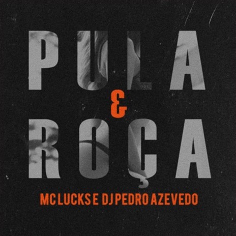 Pula e Roça ft. Dj Pedro Azevedo | Boomplay Music