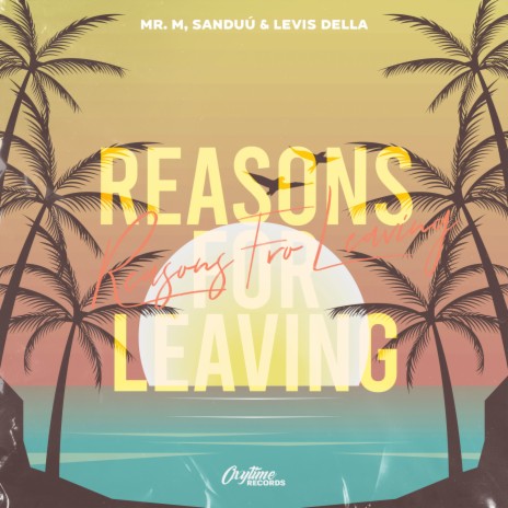 Reasons For Leaving ft. Sanduú & Levis Della | Boomplay Music