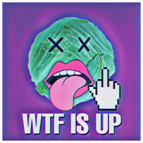 WTF IS UP | Boomplay Music