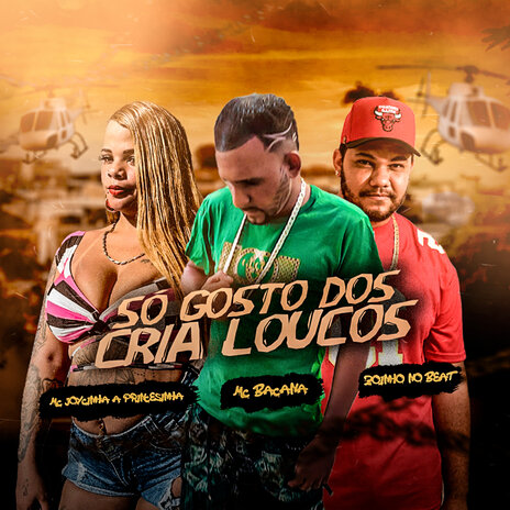 Só Gosto dos Cria Loucos ft. Mc Joycinha A Princesinha & Zoinho no Beat | Boomplay Music