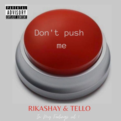 Don't Push Me ft. Rikashay